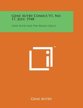 Paperback Gene Autry Comics V1, No. 17, July, 1948: Gene Autry And The Magic Circle Book