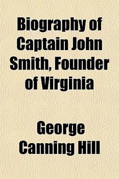 Biography of Captain John Smith, Founder of Virginia