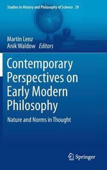 Hardcover Contemporary Perspectives on Early Modern Philosophy: Nature and Norms in Thought Book