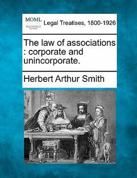 Paperback The Law of Associations: Corporate and Unincorporate. Book