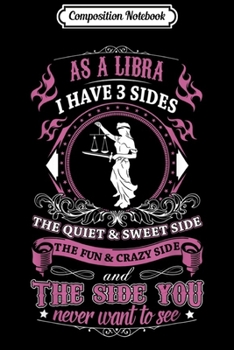 Paperback Composition Notebook: As A Libra I Have The Side You Never Want To See Journal/Notebook Blank Lined Ruled 6x9 100 Pages Book