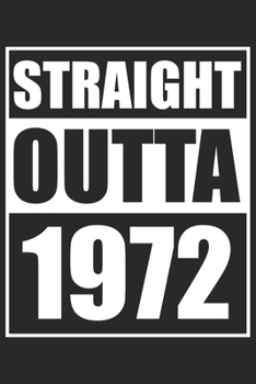 Straight Outta 1972: Journal blank lined | 120 pages in 6x9" inches | Perfect for all persons which are born in 1972