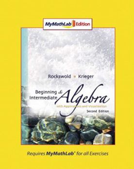 Spiral-bound Beginning and Intermediate Algebra with Applications and Visualization: MyMathLab Edition Book
