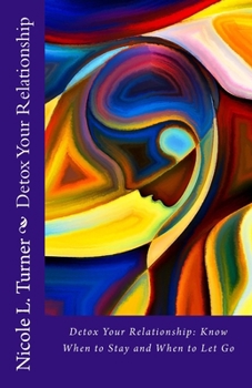 Paperback Detox Your Relationship: Know When to Stay and when to Let Go Book