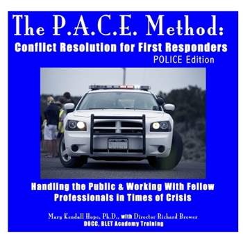 Paperback The P.A.C.E. Method: Conflict Resolution for First Responders: POLICE Edition Book