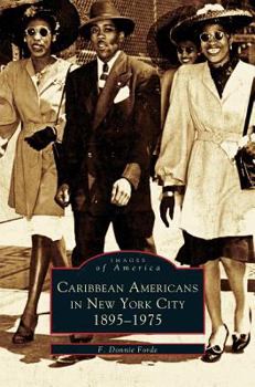 Caribbean Americans in New York City: 1895-1975 - Book  of the Images of America: New York