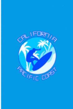 California Pacific Coast: Surfing Perfect Gift Lined Notebook/Journal (6"x9")