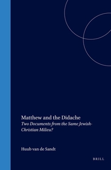 Hardcover Matthew and the Didache: Two Documents from the Same Jewish-Christian Milieu? Book