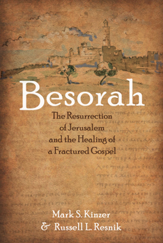 Paperback Besorah: The Resurrection of Jerusalem and the Healing of a Fractured Gospel Book