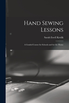 Paperback Hand Sewing Lessons; a Graded Course for Schools and for the Home Book
