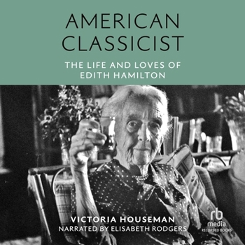 Audio CD American Classicist: The Life and Loves of Edith Hamilton Book