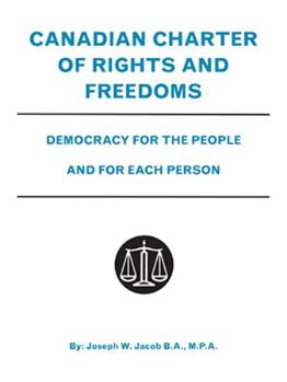 Canadian Charter of Rights and Freedoms: Democracy for the People and for Each Person
