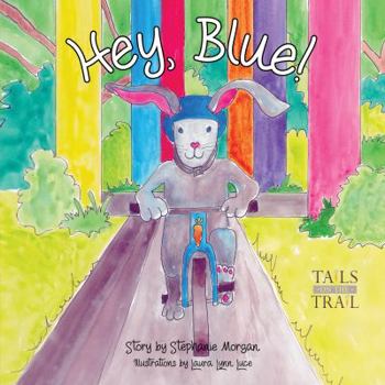 Paperback Hey, Blue: Tails on the Trail Book