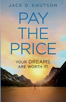 Pay the price: Your dreams are worth it!