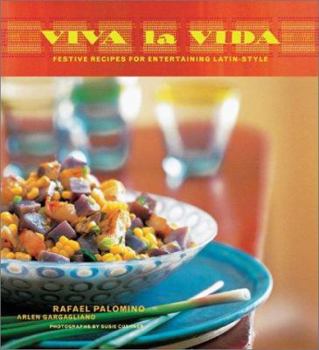 Paperback Viva La Vida: Festive Recipes for Entertaining Latin-Style Book