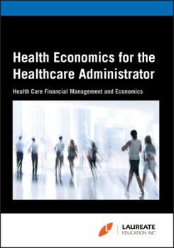 Paperback Health Economics for the Healthcare Administrator Book