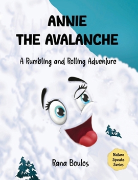 Paperback Annie the Avalanche: A Rumbling and Rolling Adventure Book