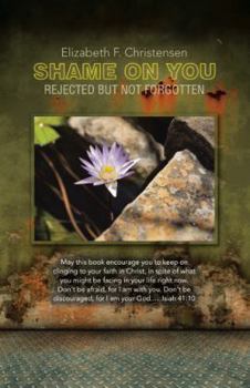 Hardcover Shame on You: Rejected but Not Forgotten Book