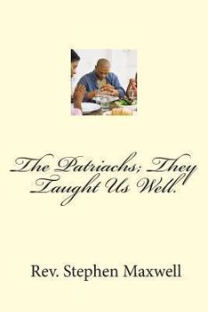 Paperback The Patriachs; They Taught Us Well. Book