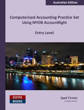 Paperback Computerised Accounting Practice Set Using MYOB AccountRight - Entry Level: Australian Edition Book