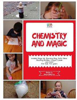 Paperback Chemistry and Magic: Activity Pack with Chemistry and Magic Projects: 4-10 Year Old Kids! Book