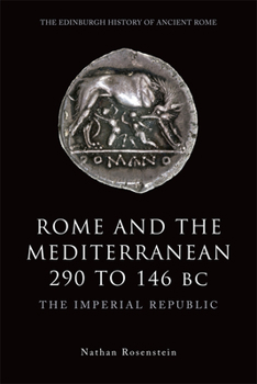 Rome and the Mediterranean 290 to 146 BC: The Imperial Republic - Book  of the Edinburgh History of Rome