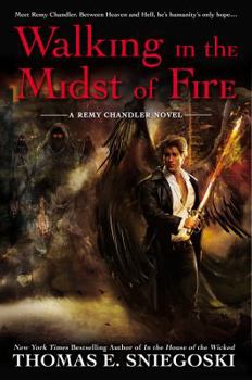 Walking In the Midst of Fire - Book #6 of the Remy Chandler