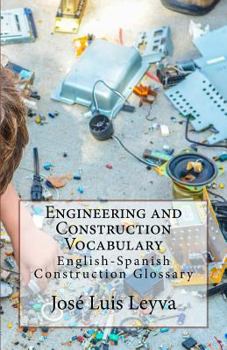 Paperback Engineering and Construction Vocabulary: English-Spanish Construction Glossary Book