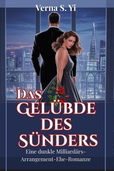 Paperback Das Gelübde des Sünders: Eine dunkle Milliardärs-Arrangement-Ehe-Romanze [German] Book