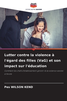 Paperback Lutter contre la violence à l'égard des filles (VaG) et son impact sur l'éducation [French] Book