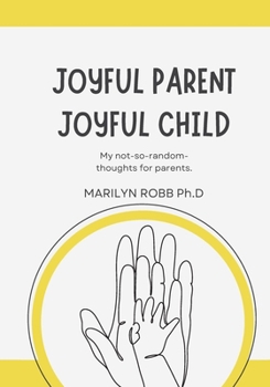 Paperback Joyful Parent Joyful Child Book