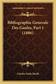 Paperback Bibliographie Generale Des Gaules, Part 1 (1886) [French] Book