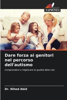Paperback Dare forza ai genitori nel percorso dell'autismo [Italian] Book
