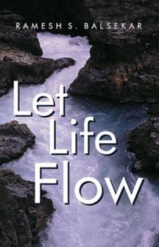 Paperback Let Life Flow: Meeting The Challenges Of Daily Living In A Calm, Peaceful Way Book
