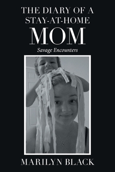 Paperback The Diary of a Stay-At-Home Mom: Savage Encounters Book
