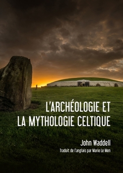 Paperback L'Archéologie Et La Mythologie Celtique [French] Book