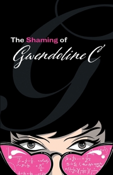 Paperback The Shaming of Gwendoline C Book