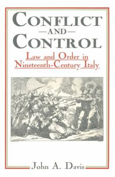 Hardcover Conflict and Control: Law and Order in Nineteenth-century Italy Book