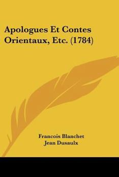 Paperback Apologues Et Contes Orientaux, Etc. (1784) Book