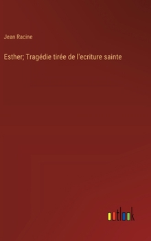 Hardcover Esther; Tragédie tirée de l'ecriture sainte [French] Book