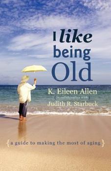Paperback I Like Being Old: A Guide to Making the Most of Aging Book