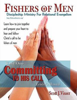 Paperback Committing to His Call; Discipleship Ministry for Relational Evangelism - Leader's Manual Book