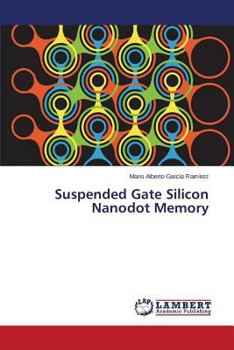 Paperback Suspended Gate Silicon Nanodot Memory Book