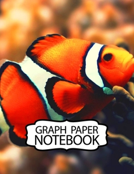 Notebook: Finding Nemo Adventure Fans Cheerful Clownfish Funny Swimming Ocean Life, Graph Paper Girls Kids Elementary School Paper 8.5 x 11 Inches 110 Pages