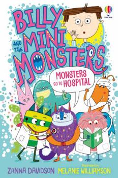 Monsters go to Hospital - Book #13 of the Billy and the Mini Monsters