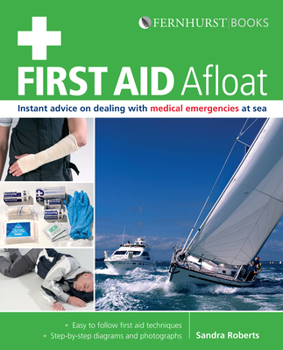 Paperback First Aid Afloat: Instant Advice on Dealing with Medical Emergencies at Sea Book