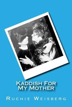 Paperback Kaddish For My Mother Book