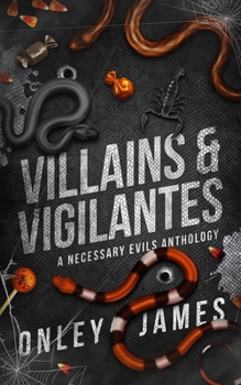 Villains & Vigilantes: A Necessary Evils Anthology - Book  of the Necessary Evils
