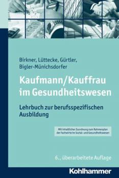 Paperback Kaufmann/Kauffrau Im Gesundheitswesen: Lehrbuch Zur Berufsspezifischen Ausbildung [German] Book