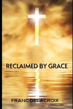 Paperback Reclaimed by Grace: Brothers of Redemption Book